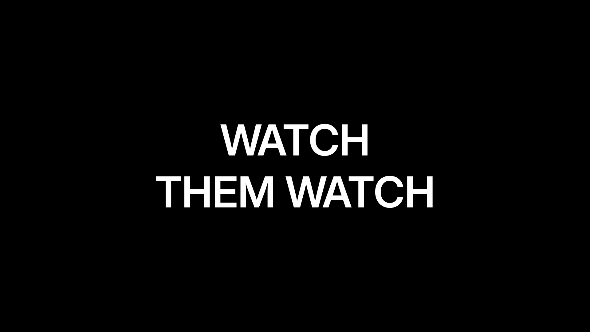 Watch Them Watch back still by vgral